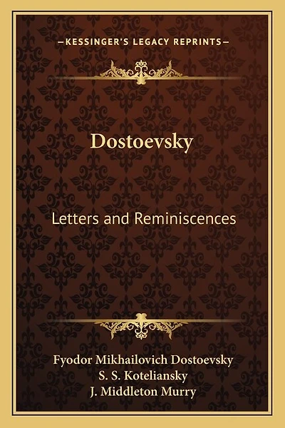 Dostoevsky: Letters and Reminiscences