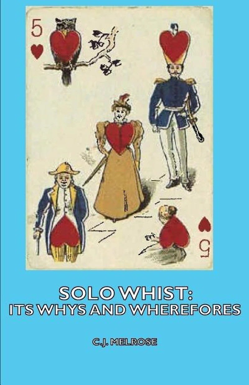 Solo Whist: Its Whys and Wherefores