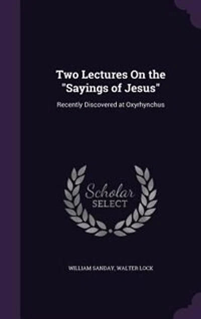 Two Lectures On the "Sayings of Jesus"