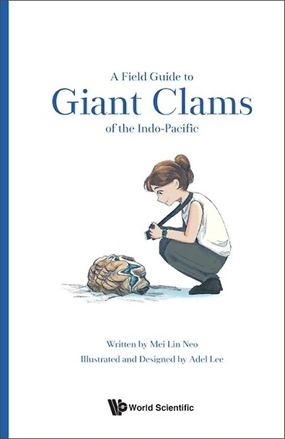 Field Guide To Giant Clams Of The Indo-pacific, A