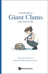 Field Guide To Giant Clams Of The Indo-pacific, A