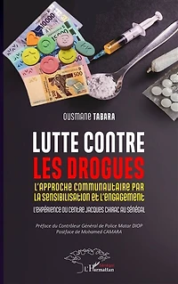 Lutte contre les drogues: L'approche communautaire par la sensibilisation et l'engagement. L’expérience du Centre Jacques Chirac au Sénégal