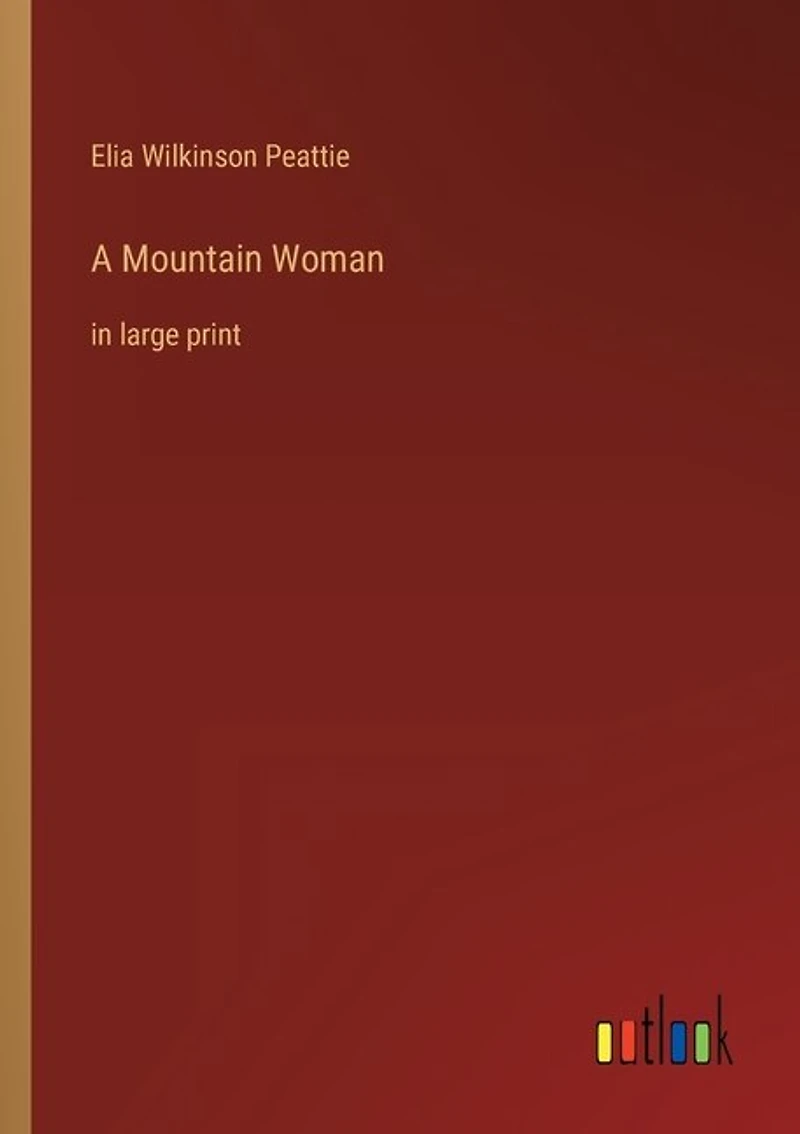 A Mountain Woman: in large print