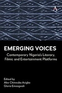 Emerging Voices: Contemporary Nigeria’s Literary, Filmic and Entertainment Platforms
