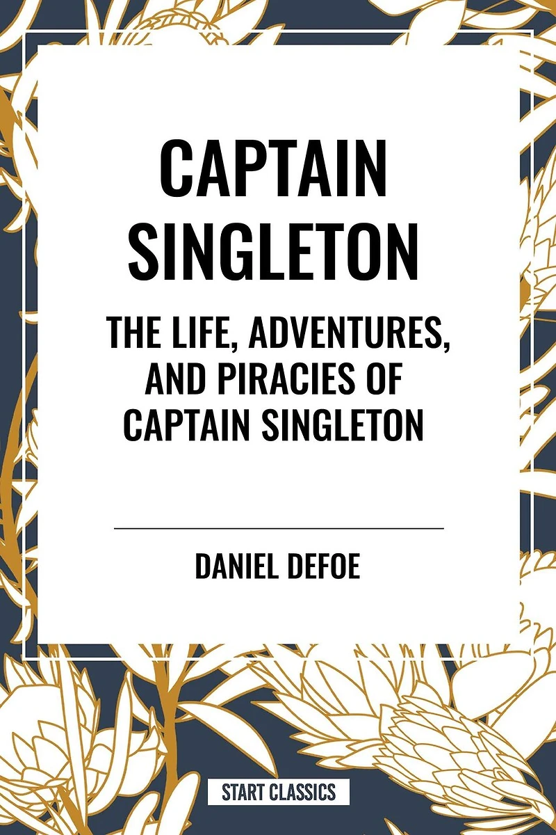 Captain Singleton: The Life, Adventures, and Piracies of Singleton