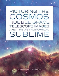 Picturing the Cosmos: Hubble Space Telescope Images and Astronomical Sublime