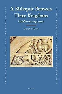 A Bishopric Between Three Kingdoms: Calahorra, 1045-1190