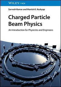 Charged Particle Beam Physics: An Introduction for Physicists and Engineers