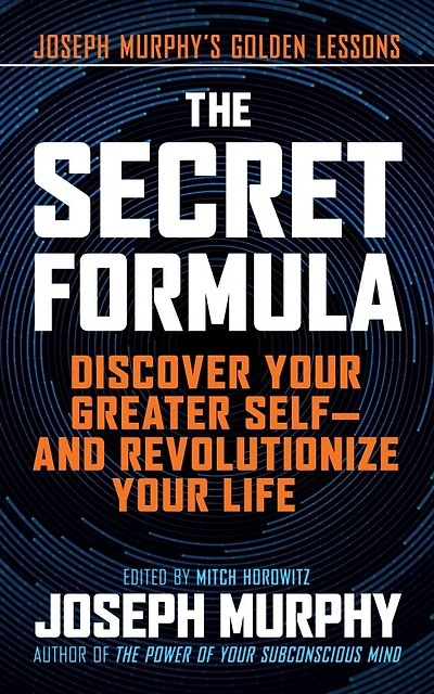 The Secret Formula: Discover Your Greater Self—And Revolutionize Life