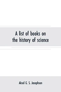 A list of books on the history of science: Supplement, December, 1916