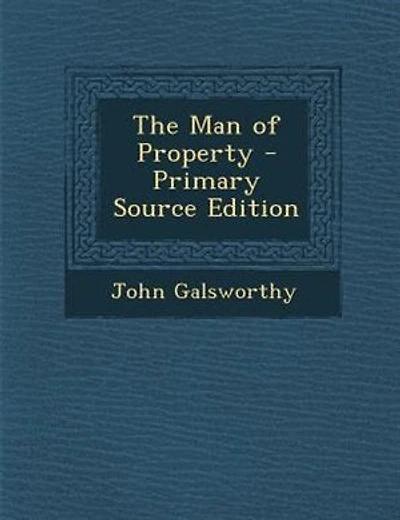 The Man of Property - Primary Source Edition