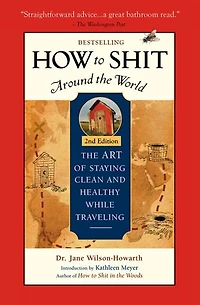 How To Shit Around The World, 2nd Edition
