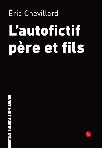 L' autofictif père et fils: journal 2009-2010