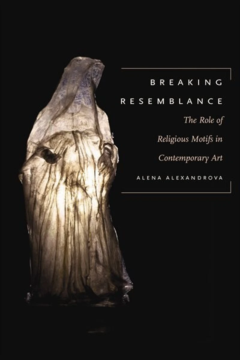 Breaking Resemblance: The Role Of Religious Motifs Contemporary Art