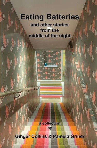 Eating Batteries: and other stories from the middle of the night