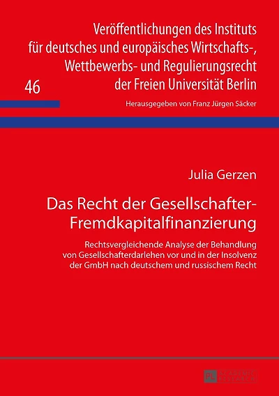 Das Recht der Gesellschafter-Fremdkapitalfinanzierung: Rechtsvergleichende Analyse Behandlung von Gesellschafterdarlehen vor und Insolvenz GmbH nach deutschem russischem