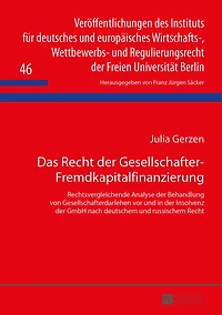 Das Recht der Gesellschafter-Fremdkapitalfinanzierung: Rechtsvergleichende Analyse Behandlung von Gesellschafterdarlehen vor und Insolvenz GmbH nach deutschem russischem