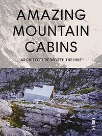 Amazing Mountain Cabins: Architecture Worth the Hike