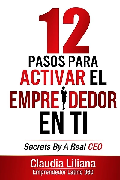 12 Pasos para Activar el Emprendedor en Ti