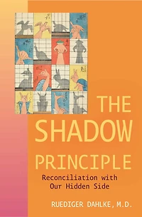 Shadow Principle: Reconciliation with Our Hidden Side