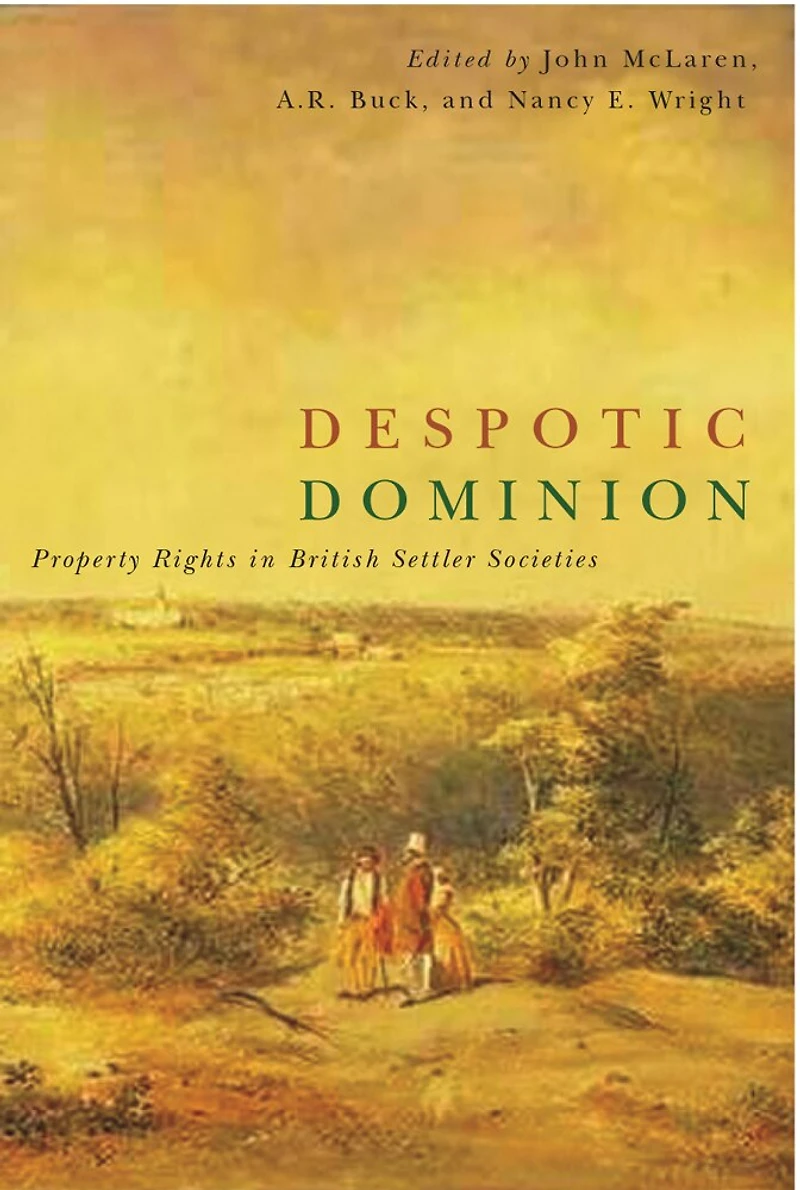 Despotic Dominion: Property Rights British Settler Societies