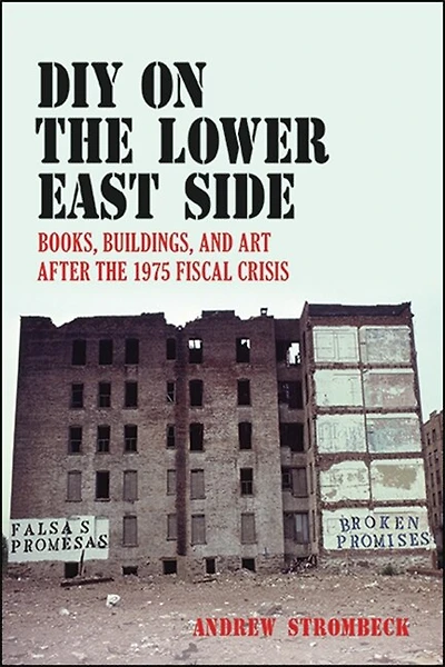 DIY on the Lower East Side: Books, Buildings, and Art after 1975 Fiscal Crisis