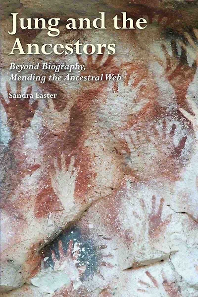 Jung and the Ancestors: Beyond Biography, Mending the Ancestral Web