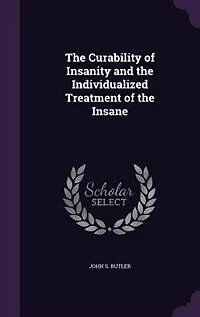 the Curability of Insanity and Individualized Treatment Insane