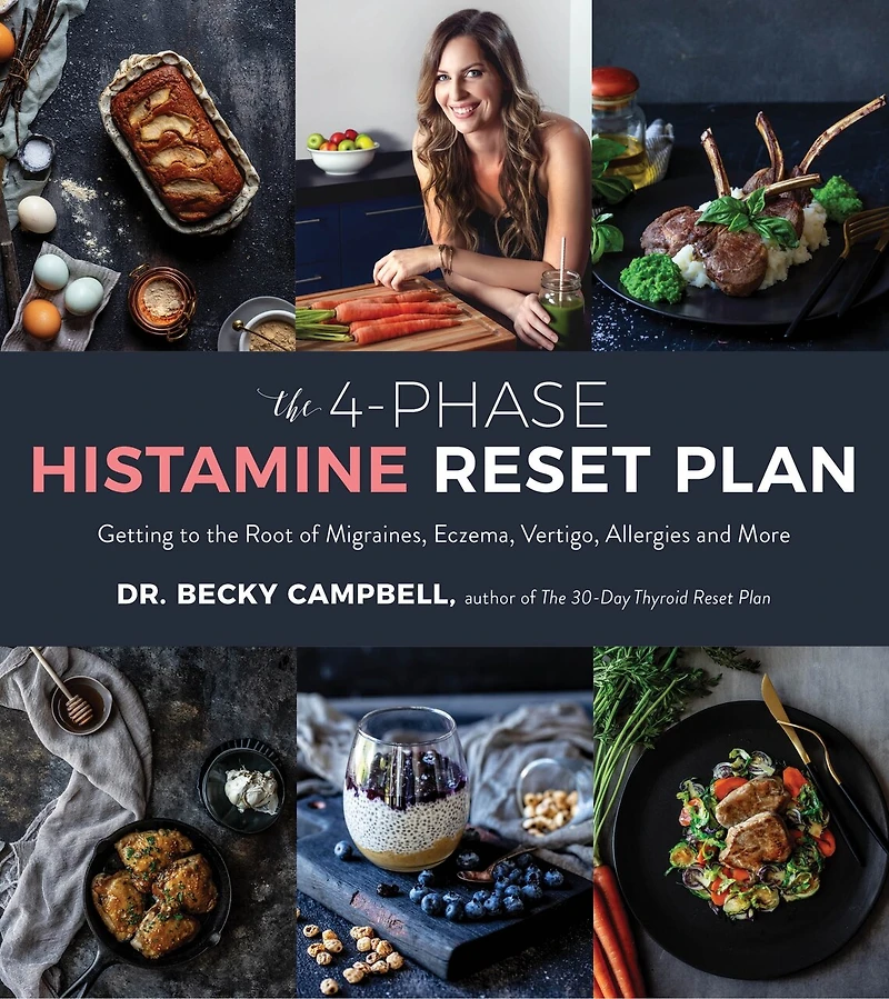 4-Phase Histamine Reset Plan, The: Getting to the Root of Migraines, Eczema, Vertigo, Allergies and More