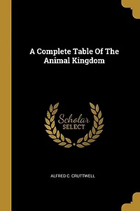 A Complete Table Of The Animal Kingdom