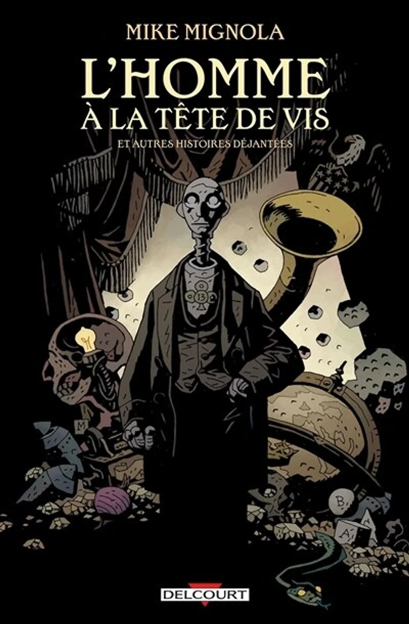 L'Homme à la tête de vis & autres histoires déjantées