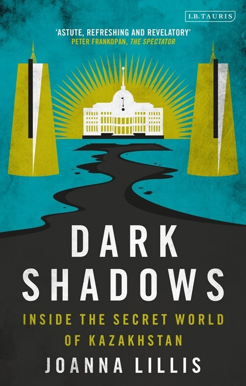 Dark Shadows: Inside The Secret World Of Kazakhstan
