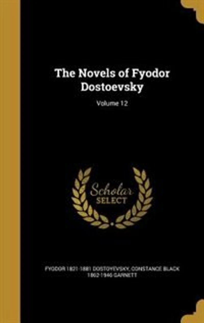 The Novels of Fyodor Dostoevsky; Volume 12