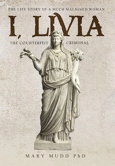 I, Livia: The Counterfeit Criminal (Colored