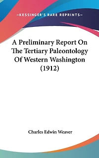 A Preliminary Report On The Tertiary Paleontology Of Western Washington (1912)