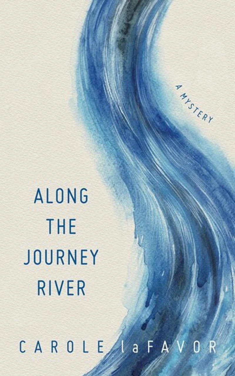 Along the Journey River: A Mystery