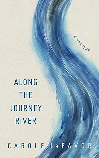 Along the Journey River: A Mystery