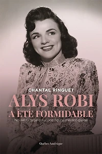 Alys Robi a été formidable: nouveau regard sur une figure d’avant-garde