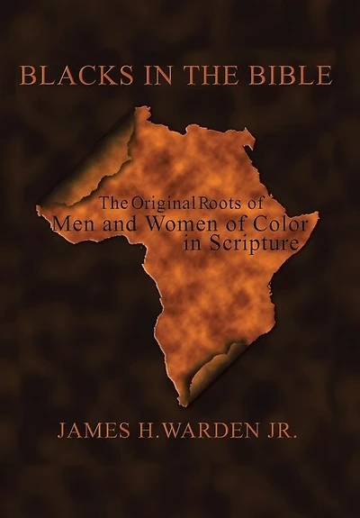 BLACKS The BIBLE: Volume I: Original Roots Of Men And Women Color Scripture