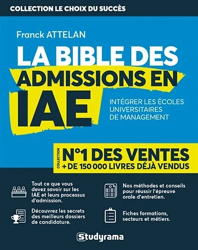 La bible des admissions en IAE: intégrer les écoles universitaires de management