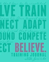 Believe Training Journal (10th Anniversary Edition)
