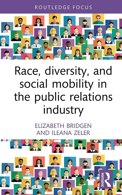 Race, Diversity, and Social Mobility the Public Relations Industry