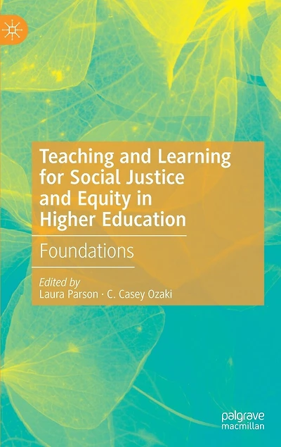Teaching And Learning For Social Justice Equity Higher Education: Foundations
