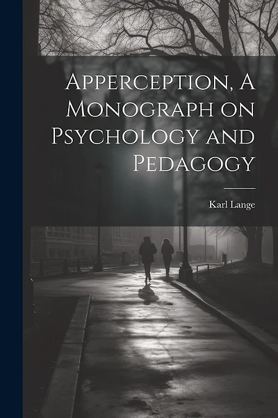 Apperception, A Monograph on Psychology and Pedagogy