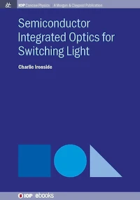 Semiconductor Integrated Optics For Switching Light