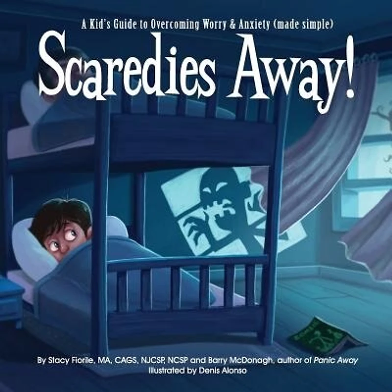 Scaredies Away! A Kid's Guide to Overcoming Worry & Anxiety (made simple)