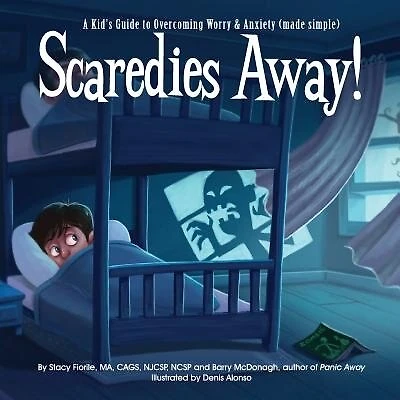 Scaredies Away! A Kid's Guide to Overcoming Worry & Anxiety (made simple)