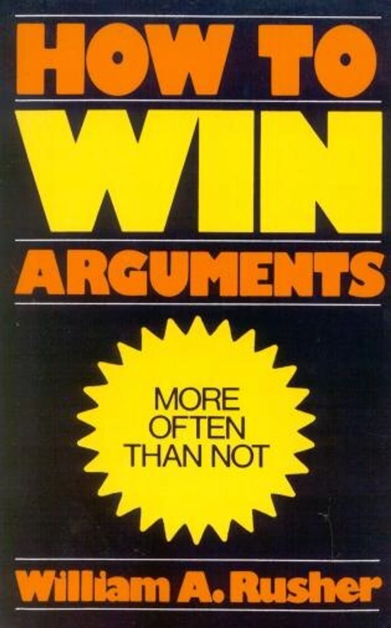 How To Win Arguments