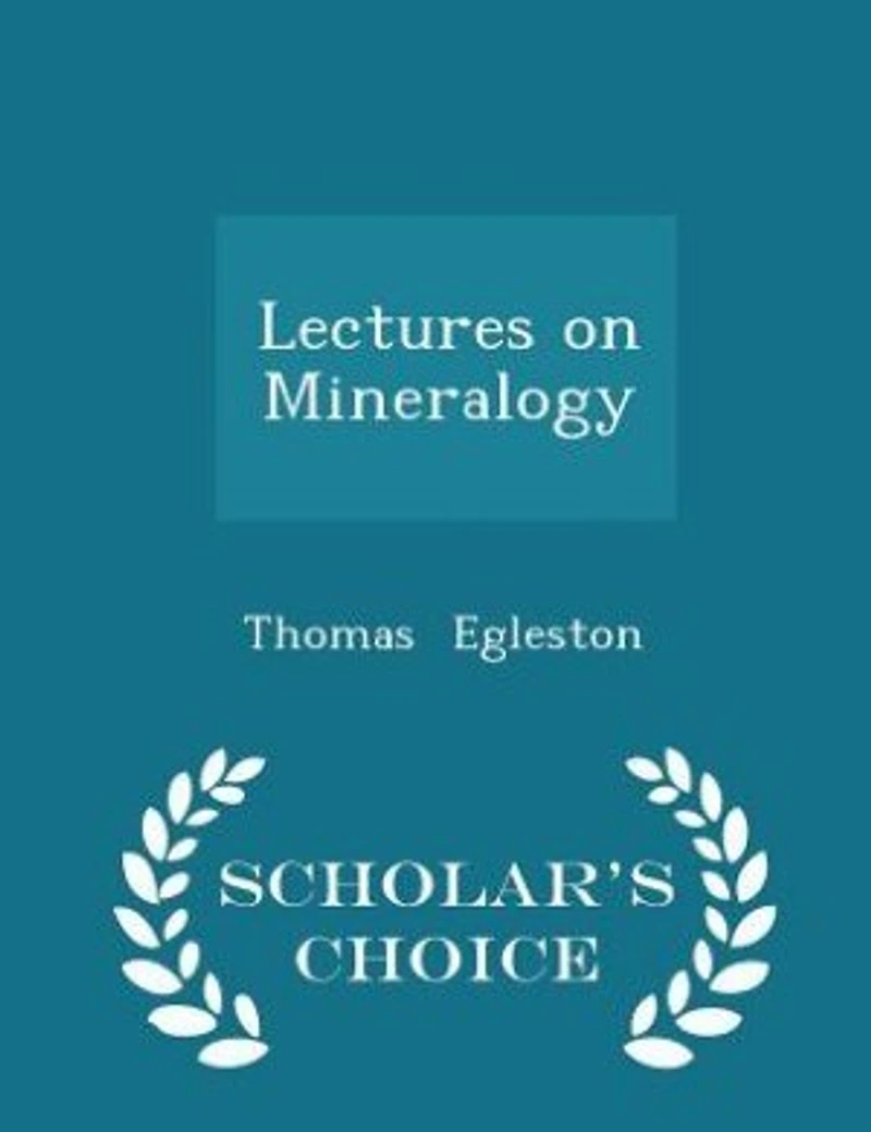 Lectures On Mineralogy: Delivered at the School of Mines, Columbia College. Descriptive Mineralogy