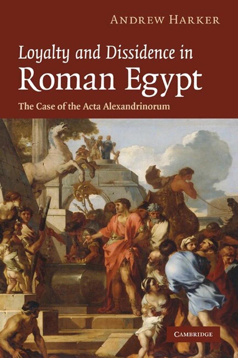 Loyalty and Dissidence Roman Egypt: the Case of Acta Alexandrinorum